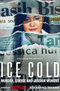 Poster Ice Cold - Murder, Coffee and Jessica Wongso
