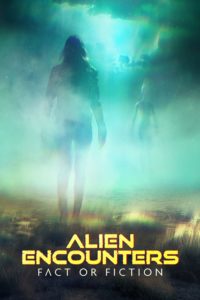 Poster Alien Encounters: Fact or Fiction