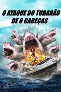 Poster El ataque del tiburon de seis cabezas
