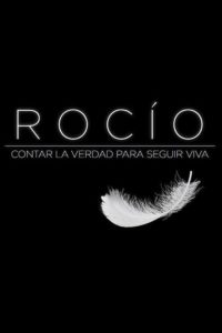 Poster Rocío, contar la verdad para seguir viva