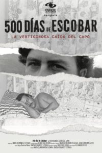 Poster 500 Días de Escobar: la vertiginosa caída del capo