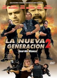Poster La Nueva Generacion 2: Guardia blanca