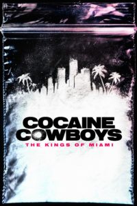 Poster Cocaine Cowboys: The Kings of Miami