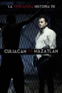 Poster La verdadera historia de Culiacán vs. Mazatlán