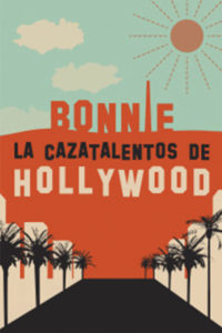 Poster Bonnie. La cazatalentos de Hollywood
