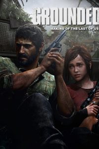 Poster Grounded: The Making of The Last of Us