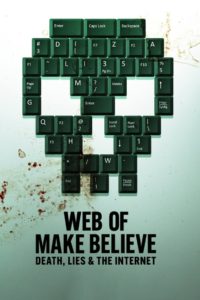 Poster Web of Make Believe: Death, Lies and the Internet