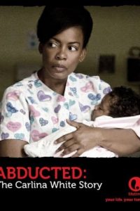 Poster Abducted: The Carlina White Story