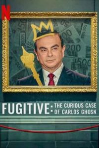 Poster Fugitivo: El curioso caso de Carlos Ghosn