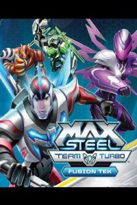 Poster Max Steel Turbo Team: Fusion Tek