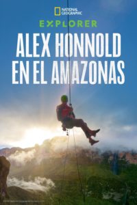 Poster Explorer: Alex Honnold en el Amazonas
